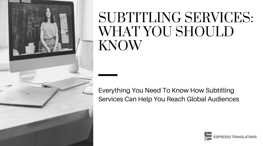 Subtitling Services - What You Should Know