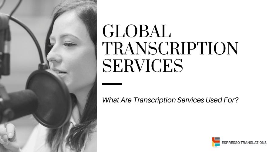 Global transcription services