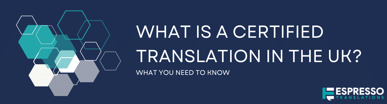 What is a certified translation in the UK