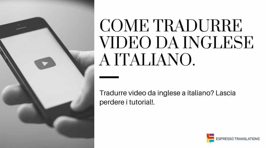 Come tradurre video da inglese a italiano